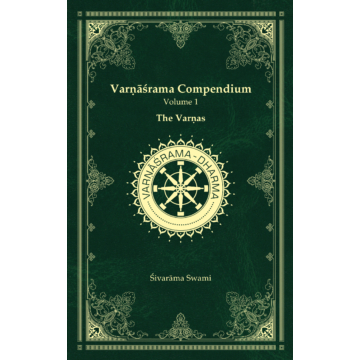 Varnasrama Compendium Vol. 1 - The Varnas