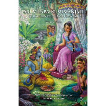 Śrī Vilāpa kusumāñjali of Raghunātha Dāsa Gosvāmī - Volume Three