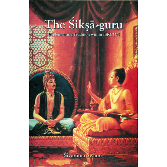 The Siksa-guru: Implementing Tradition in ISKCON - e-book