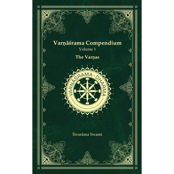 Varnasrama Compendium Vol. 1 - The Varnas