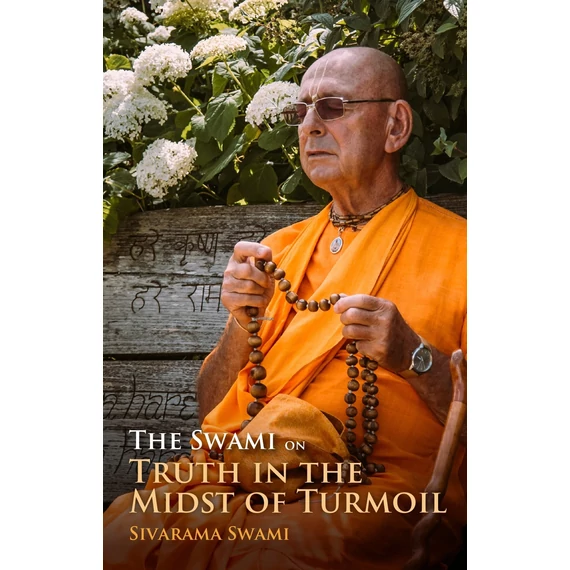 The Swami on... Truth in the Midst of Turmoil